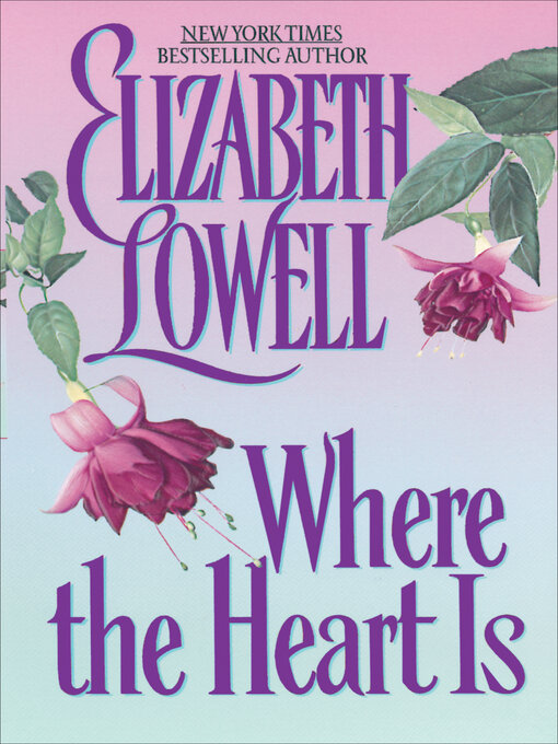 Title details for Where the Heart Is by Elizabeth Lowell - Available